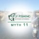 Myth 11 Fly Fishing Western Wyoming