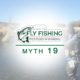Myth 19 Fly Fishing Western Wyoming